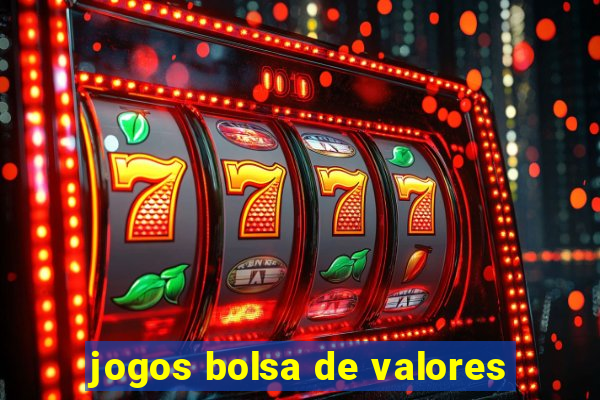 jogos bolsa de valores